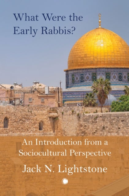What Were the Early Rabbis? - An Introduction from a Sociocultural Perspective