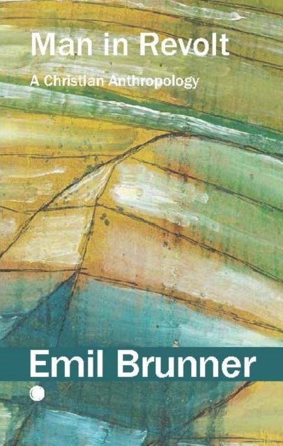 Man in Revolt - A Christian Anthropology