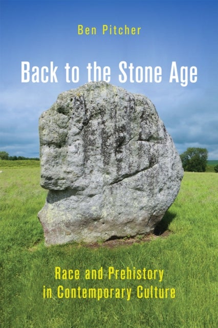 Back to the Stone Age - Race and Prehistory in Contemporary Culture