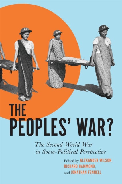 The Peoples’ War? - The Second World War in Sociopolitical Perspective