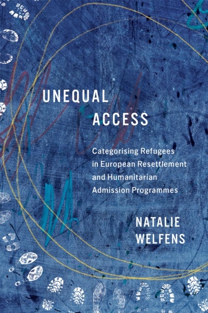 Unequal Access - Categorising Refugees in European Resettlement and Humanitarian Admission Programmes