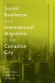 Social Resilience and International Migration in the Canadian City