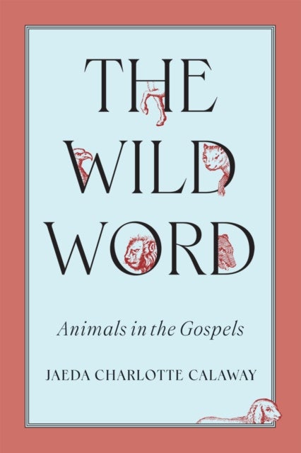 The Wild Word - Animals in the Gospels