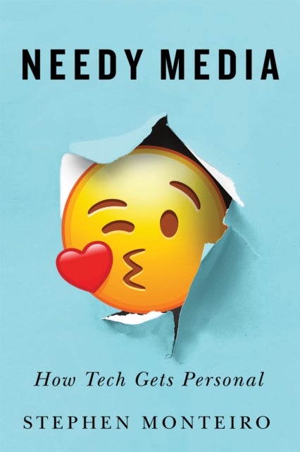 Needy Media - How Tech Gets Personal