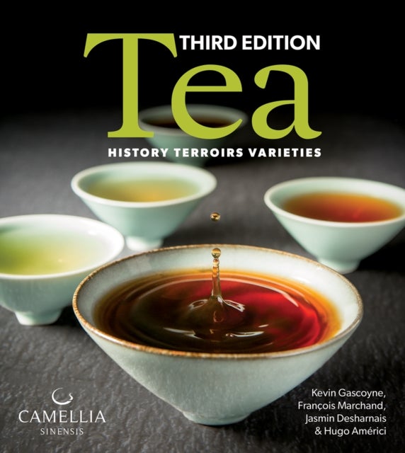 Tea - History, Terroirs, Varieties