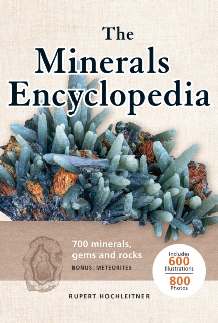 Minerals Encyclopedia - 700 Minerals, Gems and Rocks