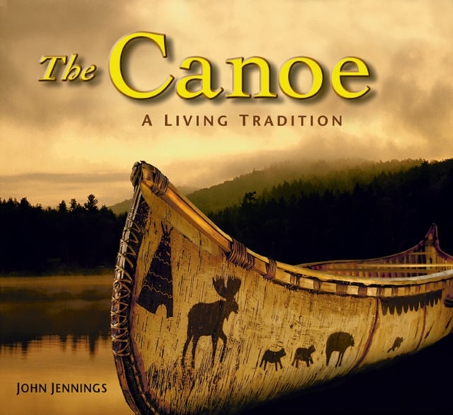 The Canoe - A Living Tradition