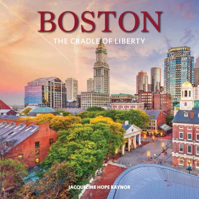 Boston - The Cradle of Liberty