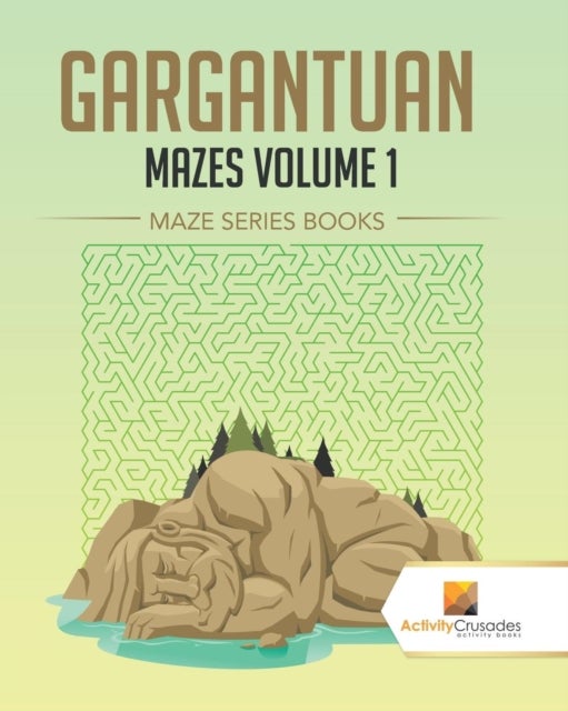 Gargantuan Mazes Volume 1 - Maze Series Books