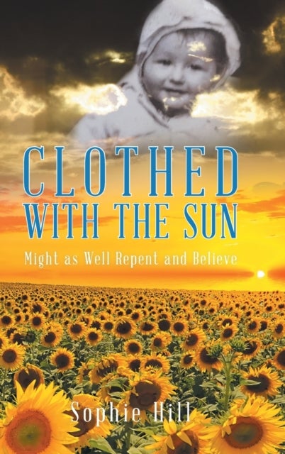 Clothed With the Sun - Might as Well Repent and Believe