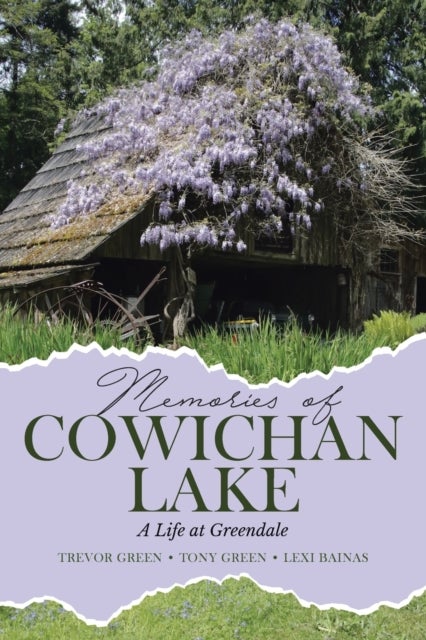 Memories of Cowichan Lake - A Life at Greendale