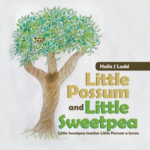 Little Possum and Little Sweetpea - Little Sweetpea Teaches Little Possum a Lesson