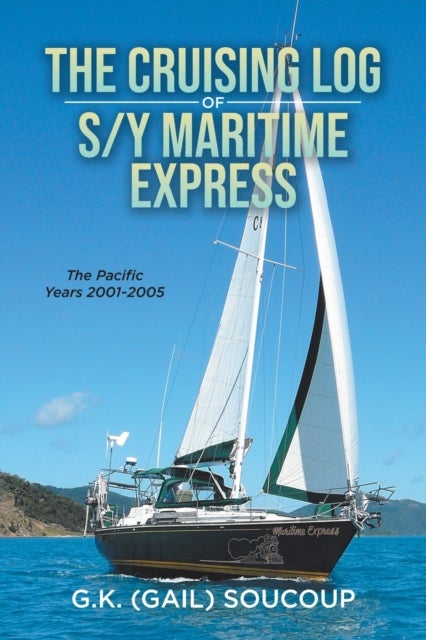 The Cruising Log of S/Y Maritime Express - The Pacific Years 2001-2005