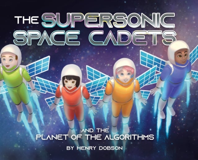 The Supersonic Space Cadets - And the Planet of the Algorithms