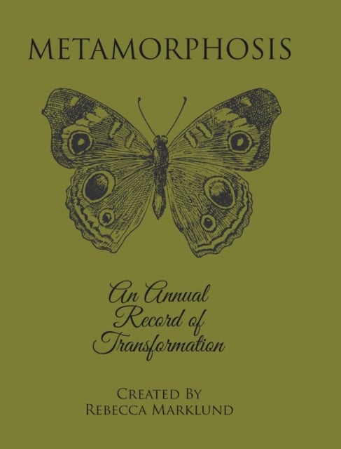 Metamorphosis - An Annual Record of Transformation