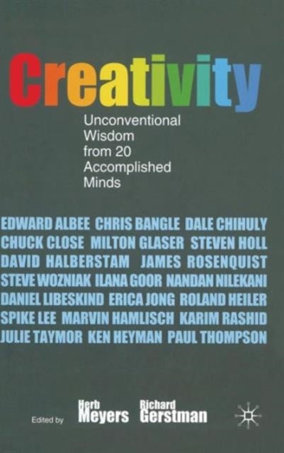 Creativity - Unconventional Wisdom from 20 Accomplished Minds