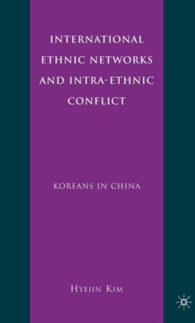 International Ethnic Networks and Intra-Ethnic Conflict - Koreans in China