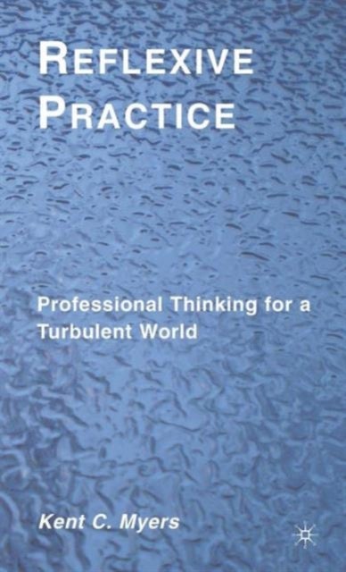 Reflexive Practice - Professional Thinking for a Turbulent World