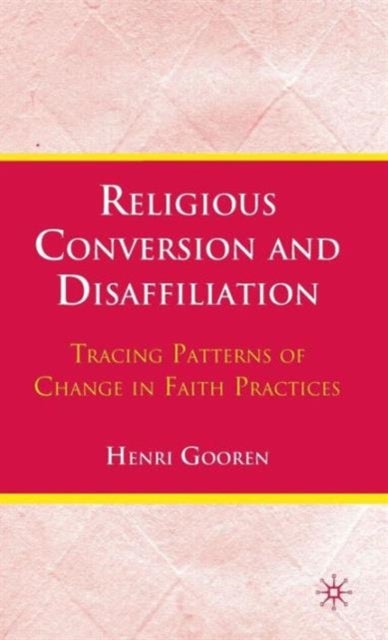 Religious Conversion and Disaffiliation - Tracing Patterns of Change in Faith Practices