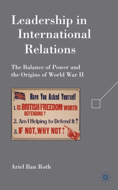Leadership in International Relations - The Balance of Power and the Origins of World War II
