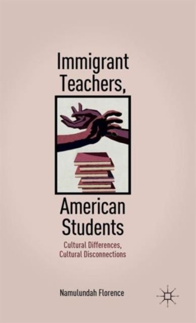 Immigrant Teachers, American Students - Cultural Differences, Cultural Disconnections