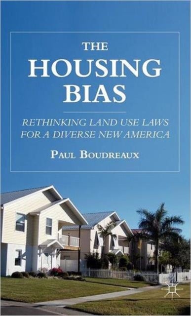 The Housing Bias - Rethinking Land Use Laws for a Diverse New America