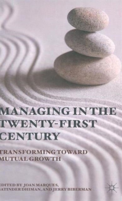 Managing in the Twenty-first Century - Transforming Toward Mutual Growth