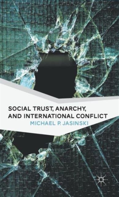 Social Trust, Anarchy, and International Conflict