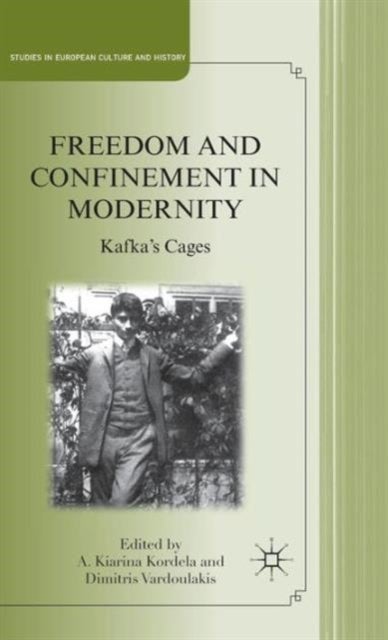 Freedom and Confinement in Modernity - Kafka's Cages