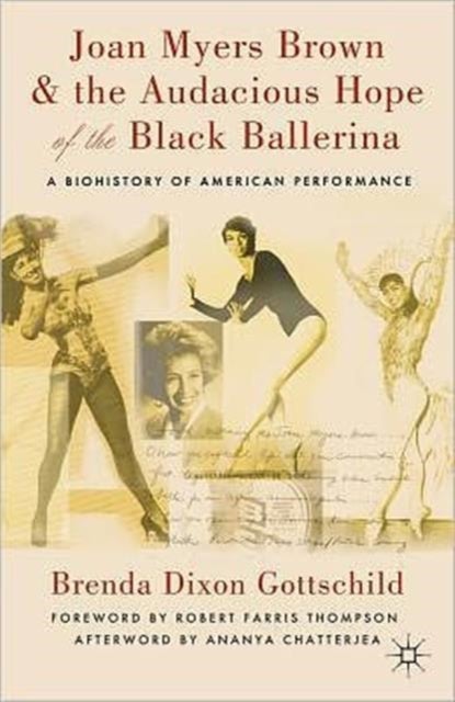 Joan Myers Brown and the Audacious Hope of the Black Ballerina - A Biohistory of American Performance