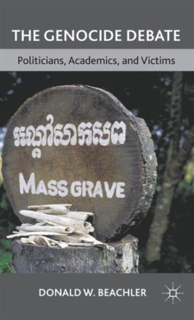 The Genocide Debate - Politicians, Academics, and Victims