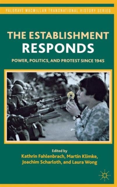 The Establishment Responds - Power, Politics, and Protest since 1945