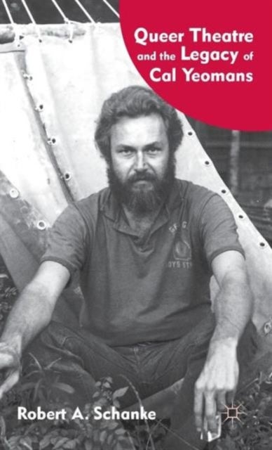 Queer Theatre and the Legacy of Cal Yeomans