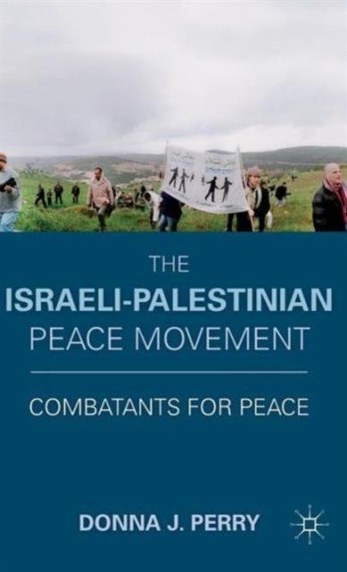 The Israeli-Palestinian Peace Movement - Combatants for Peace