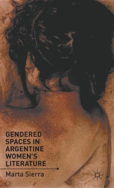 Gendered Spaces in Argentine Women's Literature