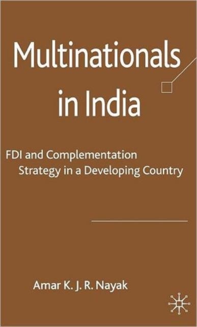 Multinationals in India - FDI and Complementation Strategy in a Developing Country