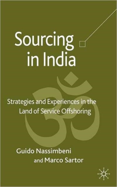 Sourcing in India - Strategies and Experiences in the Land of Service Offshoring