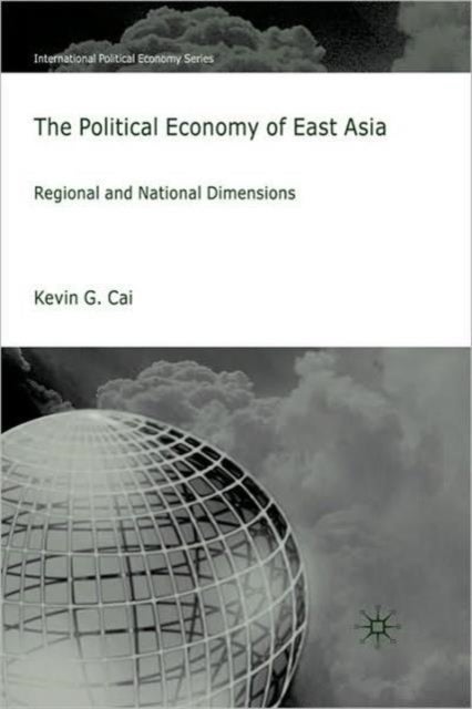 The Political Economy of East Asia - Regional and National Dimensions