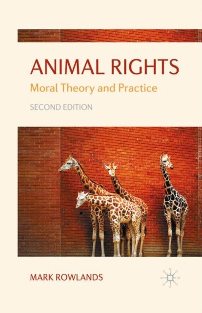 Animal Rights - Moral Theory and Practice