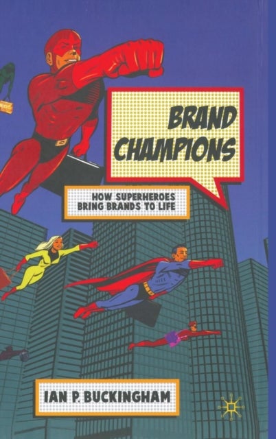 Brand Champions - How Superheroes bring Brands to Life