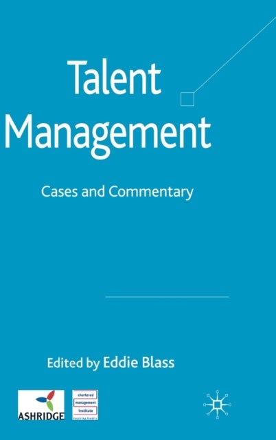 Talent Management - Cases and Commentary