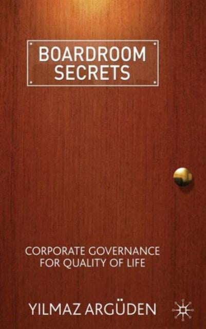 Boardroom Secrets - Corporate Governance for Quality of Life