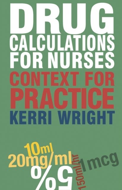Drug Calculations for Nurses - Context for Practice