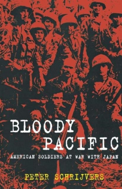 Bloody Pacific - American Soldiers at War with Japan