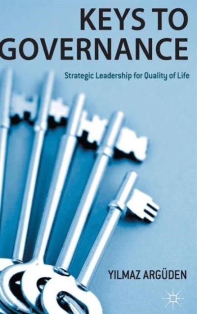 Keys to Governance - Strategic Leadership for Quality of Life