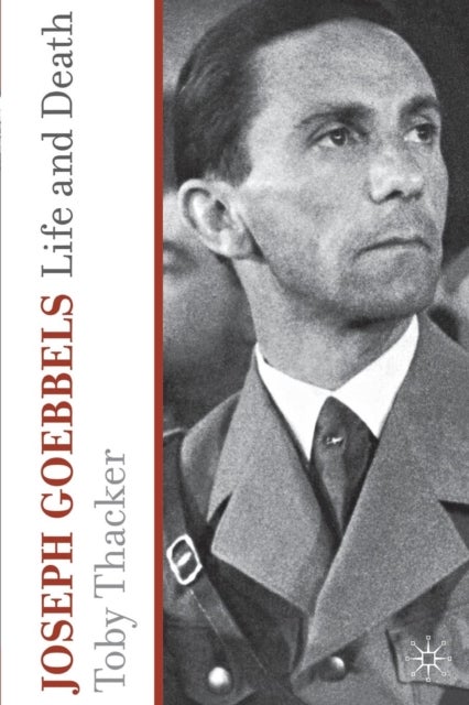 Joseph Goebbels - Life and Death