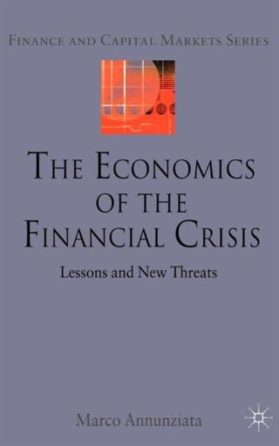 The Economics of the Financial Crisis - Lessons and New Threats