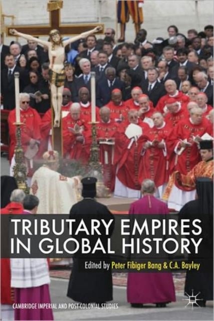 Tributary Empires in Global History