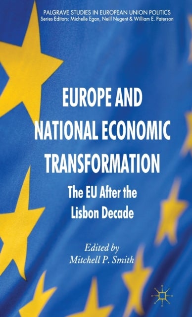 Europe and National Economic Transformation - The EU After the Lisbon Decade