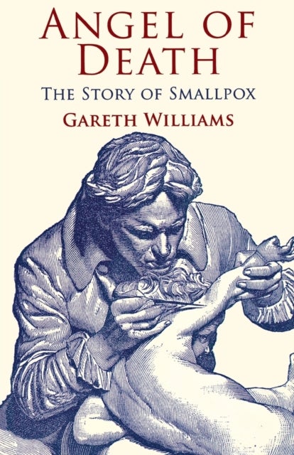 Angel of Death - The Story of Smallpox